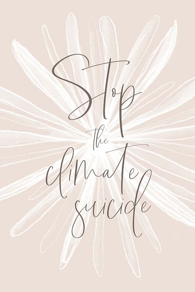 Stoppt den Klimaselbstmord - beige Design von Melanie Viola