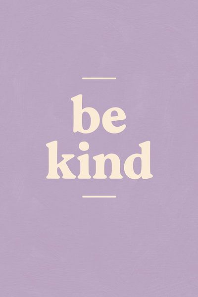 Be Kind von Treechild