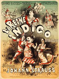 La Reine Indigo, opéra-bouffe, musique de Johann Strauss JULES CHERET (CHÉRET)1875 by Kaua Araujo