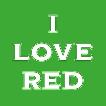 I love RED in green van Stefan Couronne