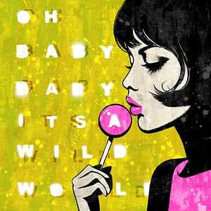 Baby Baby It's A Wild World - Yellow