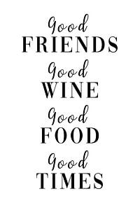 Gute Freunde - Guter Wein - Gutes Essen Gute Zeit von Felix Brönnimann