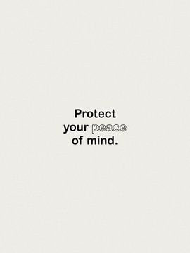 Protect your peace of mind van Bohomadic Studio