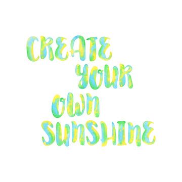Create your own sunshine (positieve quote aquarel groen geel blauw zonneschijn motto uitdrukking) van Natalie Bruns