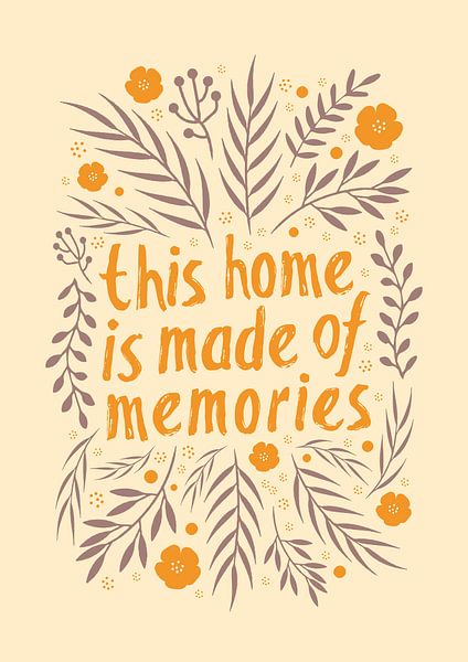 This home is made of memories (orange) par Rene Hamann