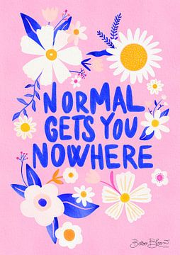 Normal Gets You Nowhere by Baroo Bloom