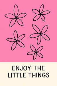 Enjoy the Little Things