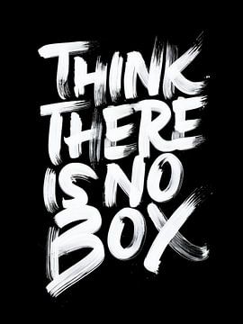 "Think There Is No Box" - Inspirerende borstelstreek typografie kunstdruk voor creatieve geesten & vernieuwers van Artistic