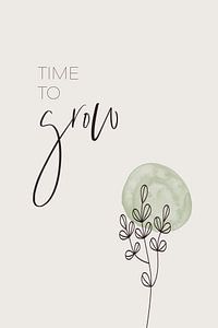 Time to grow