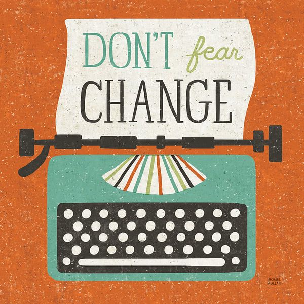 Retro Desktop Typewriter Don't Fear Change, Michael Mullan by Wild Apple