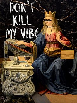 Dont Kill My Vibe