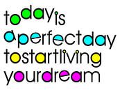 Today is a perfect day to start living your dream by Annavee thumbnail