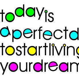Aujourd'hui est le jour idéal pour commencer à vivre votre rêve. sur Annavee