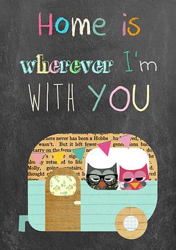 Home is wherever I'm with you by Green Nest