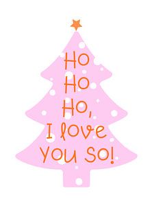 Ho Ho Ho, I love you so