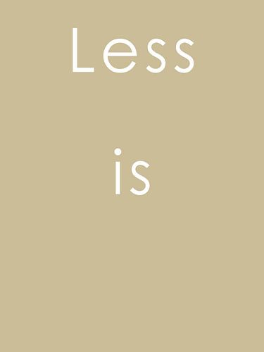 Less is - beige edition