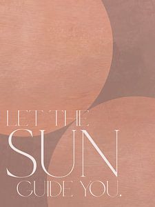 Let The Sun Guide You