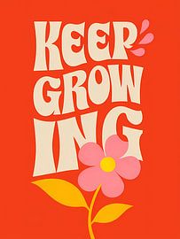 Keep Growing by Artistic