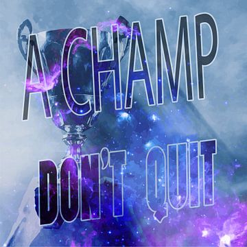 Ein Champion gibt nicht auf - a Champ don`t quit