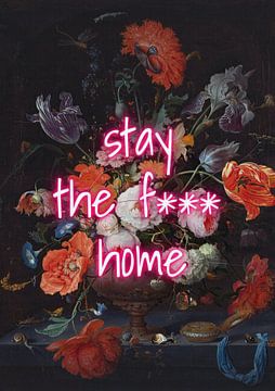 Stay the f*** home by Gisela- Art for You