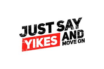 Yikes and move on von Poster Art Shop