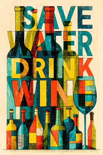 Save Water Drink Wine van Harry Hadders Design