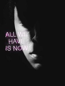 All we have is now by Carla Van Iersel