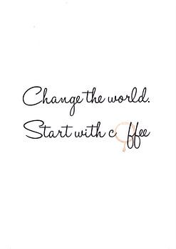Changer le monde. Commencer par le café