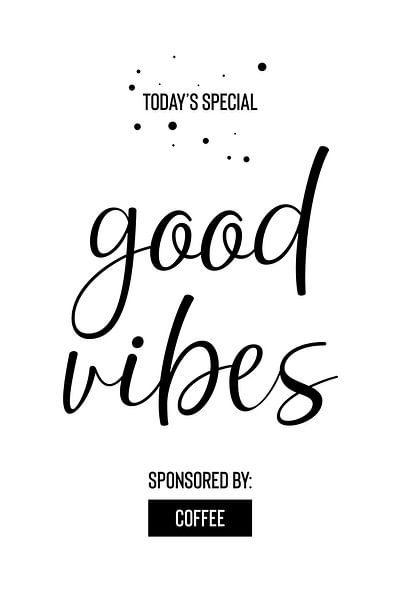 GOOD VIBES Gesponsert von Kaffee von Melanie Viola