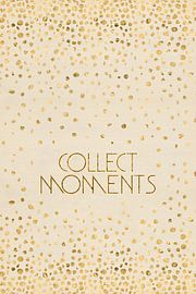 Tekst kunst VERZAMELEN MOMENTEN | glanzend Goud