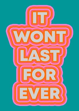 It Won't Last Forever Retro von Art Kingdom