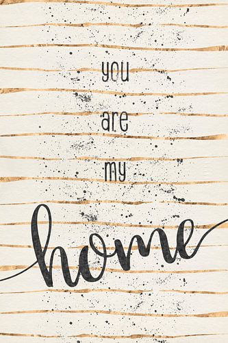 TEXT ART You are my home