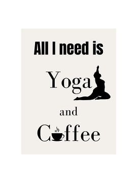ALL I NEED IS YOGA & COFFEE III by ArtDesign by KBK