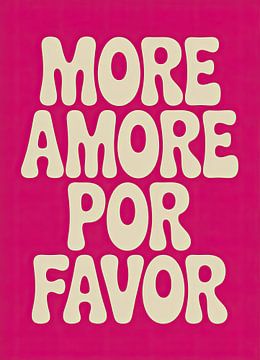 More Amore Por Favor Pop Art by Niklas Maximilian