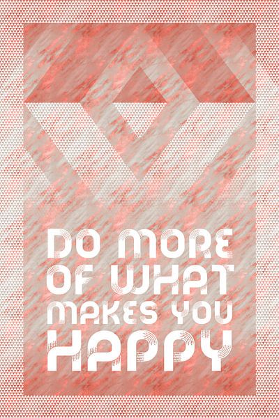 Graphic Art DO MORE OF WHAT MAKES YOU HAPPY | rosegold von Melanie Viola