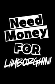 Need Money for Lamborghini by Vicky Hanggara