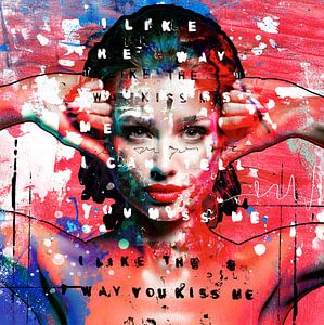 I like the way you kiss me