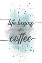Life begins after coffee | aquarel turquoise van Melanie Viola thumbnail