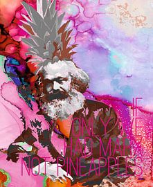 If only we had Marx not pineapples - 2018 by Michael Ladenthin