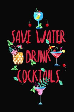 Alkohol Fun - Save Water drink Cocktails