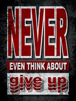 Denken Sie nicht einmal daran aufzugeben