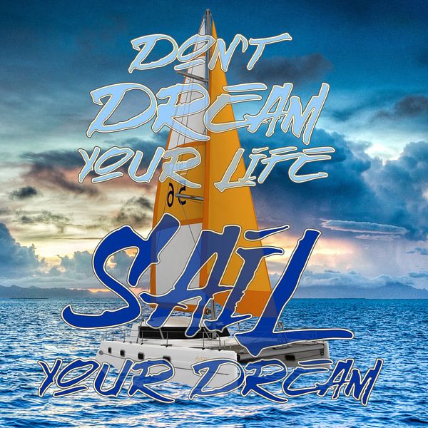 Sail your Dream - Catamaran von ADLER & Co / Caj Kessler