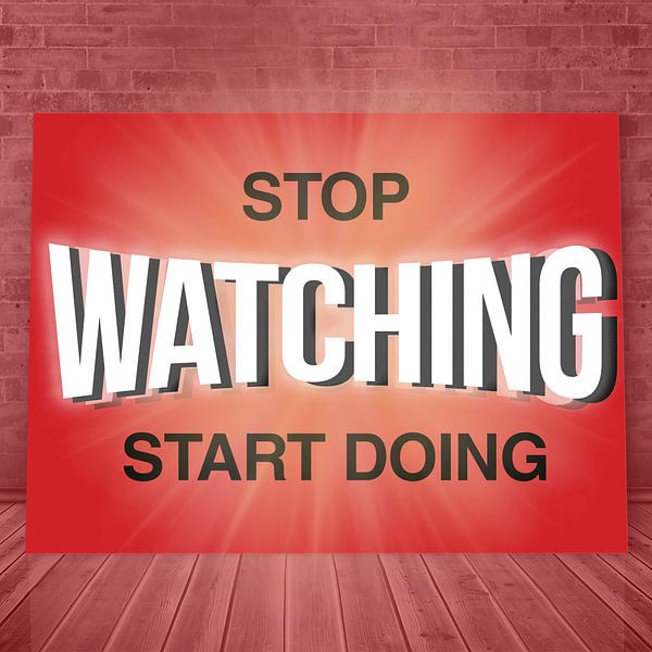 Stop - WATCHING - start Doing von ADLER & Co / Caj Kessler