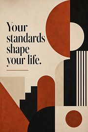 Your Standards Shape Your Life – Modern Bauhaus Aesthetics by artefacti