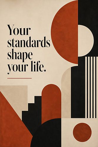 Je normen bepalen je leven – Moderne Bauhaus-esthetiek