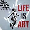 Life is Art 01 by Team W 32 von Team W 32 Gallery