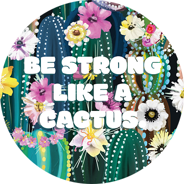 Be strong like a cactus van Creative texts