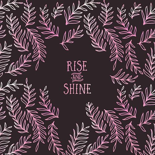 Grafische Kunst RISE & SHINE | roze 