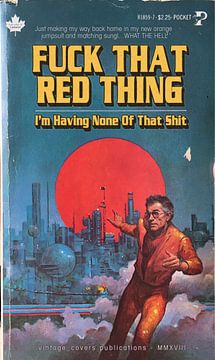 Fuck that Red Thing -  I’m Having None Of That Shit by Vintage Covers