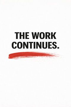 Die Arbeit geht weiter – Minimalistische motivierende Wandkunst